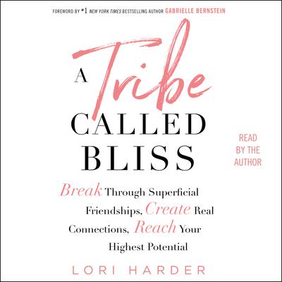 A Tribe Called Bliss by Lori Harder audiobook