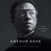 Arthur Ashe by  Raymond Arsenault audiobook