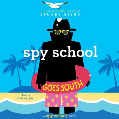 Spy School Goes South by Stuart Gibbs audiobook