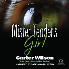 Mister Tender's Girl by Carter Wilson audiobook