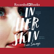 In Her Skin by  Kim Savage audiobook
