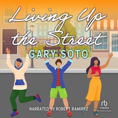 Living Up the Street by Gary Soto audiobook