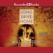 Long Drive Home by  Will Allison audiobook