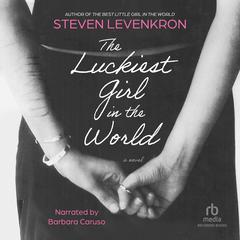 The Luckiest Girl in the World by Steven Levenkron audiobook