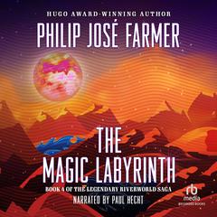 The Magic Labyrinth by Philip José Farmer audiobook