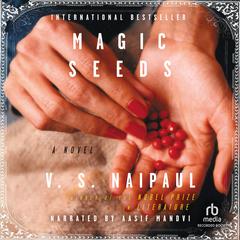 Magic Seeds by V. S. Naipaul audiobook