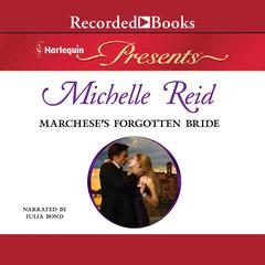 Marchese's Forgotten Bride by Michelle Reid audiobook