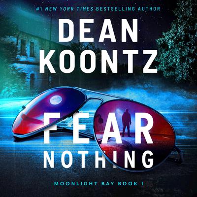 Fear Nothing by Dean Koontz audiobook