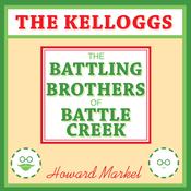 The Kelloggs by  Howard Markel audiobook
