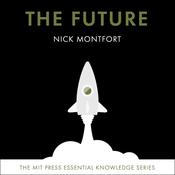 The Future by  Nick Montfort audiobook