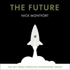 The Future by Nick Montfort audiobook