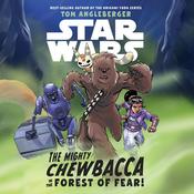 Star Wars The Mighty Chewbacca in the Forest of Fear by  Tom Angleberger audiobook