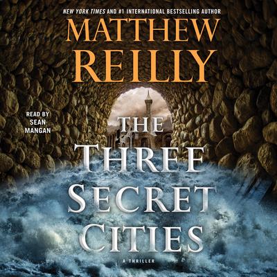 The Three Secret Cities by Matthew Reilly audiobook