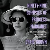 Ninety-Nine Glimpses of Princess Margaret by  Craig Brown audiobook