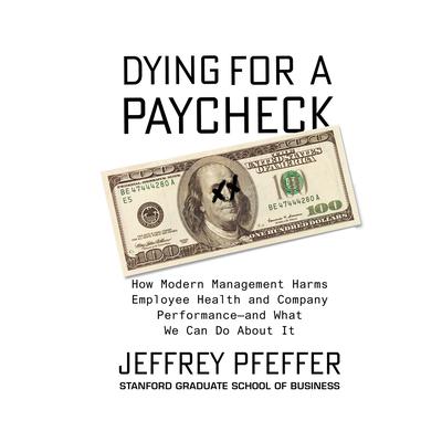 Dying for a Paycheck by Jeffrey Pfeffer audiobook