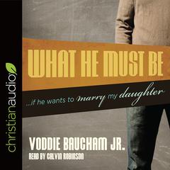 What He Must Be by Voddie Baucham audiobook