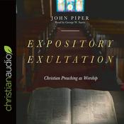 Expository Exultation by  John Piper audiobook
