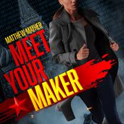 Meet Your Maker by  Matthew Mather audiobook