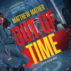 Out of Time by Matthew Mather audiobook