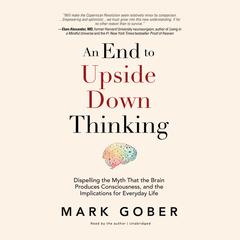 An End to Upside Down Thinking by Mark Gober audiobook
