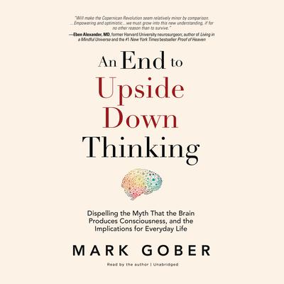 An End to Upside Down Thinking by Mark Gober audiobook