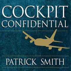 Cockpit Confidential by Patrick Smith audiobook