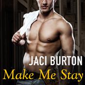 Make Me Stay by  Jaci Burton audiobook