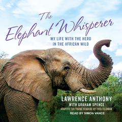The Elephant Whisperer (Young Readers Adaptation) by Lawrence Anthony audiobook