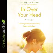 In Over Your Head by  Susie Larson audiobook