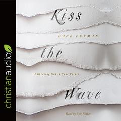 Kiss the Wave by Dave Furman audiobook