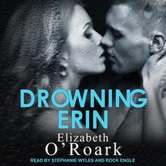 Drowning Erin by Elizabeth O'Roark audiobook