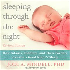 Sleeping Through the Night, Revised Edition by Jodi A. Mindell audiobook