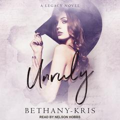 Unruly by Bethany-Kris audiobook