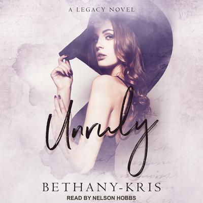 Unruly by Bethany-Kris audiobook