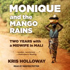 Monique and the Mango Rains by Kris Holloway audiobook