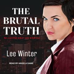 The Brutal Truth by Lee Winter audiobook