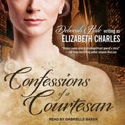Confessions of a Courtesan by  Deborah Hale audiobook