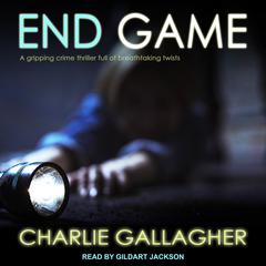 End Game by Charlie Gallagher audiobook