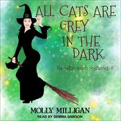 All Cats Are Grey In The Dark by  Molly Milligan audiobook