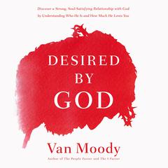 Desired by God by Van Moody audiobook