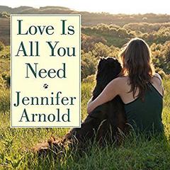 Love Is All You Need by Jennifer Arnold audiobook