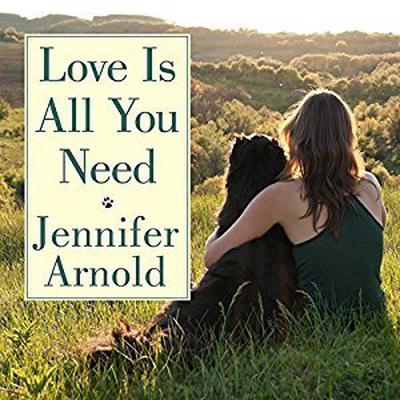 Love Is All You Need by Jennifer Arnold audiobook
