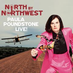 North By Northwest: Paula Poundstone Live! by Paula Poundstone audiobook