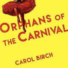 Orphans of the Carnival by Carol Birch audiobook