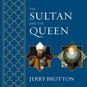 The Sultan and the Queen by  Jerry Brotton audiobook