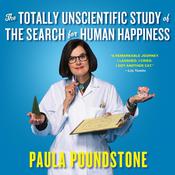 The Totally Unscientific Study of the Search for Human Happiness by  Paula Poundstone audiobook