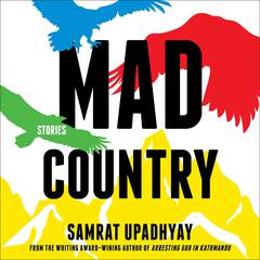 Mad Country by Samrat Upadhyay audiobook