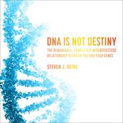 DNA Is Not Destiny by  Steven J. Heine audiobook