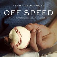 Off Speed by Terry McDermott audiobook
