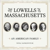 The Lowells of Massachusetts by  Nina Sankovitch audiobook